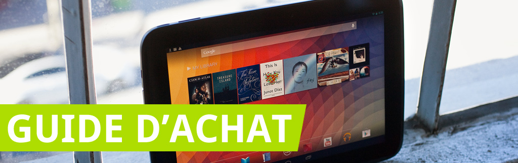 Guide d’achat tablette Android : Nexus 10, Xperia Tablet S, Transformer Pad (TF300T), Galaxy Note 10.1, etc.