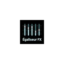 Égaliseur - Equalizer FX