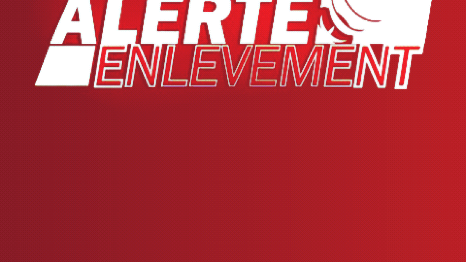 L'application Alerte Enlèvement est disponible sur Android (MàJ ...