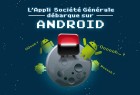 La Société Générale lance demain son application Android