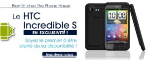 ThePhoneHouse se réserve l’exclusivité du HTC Incredible S