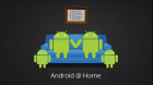 Android va débarquer dans vos maisons, via Android @ Home