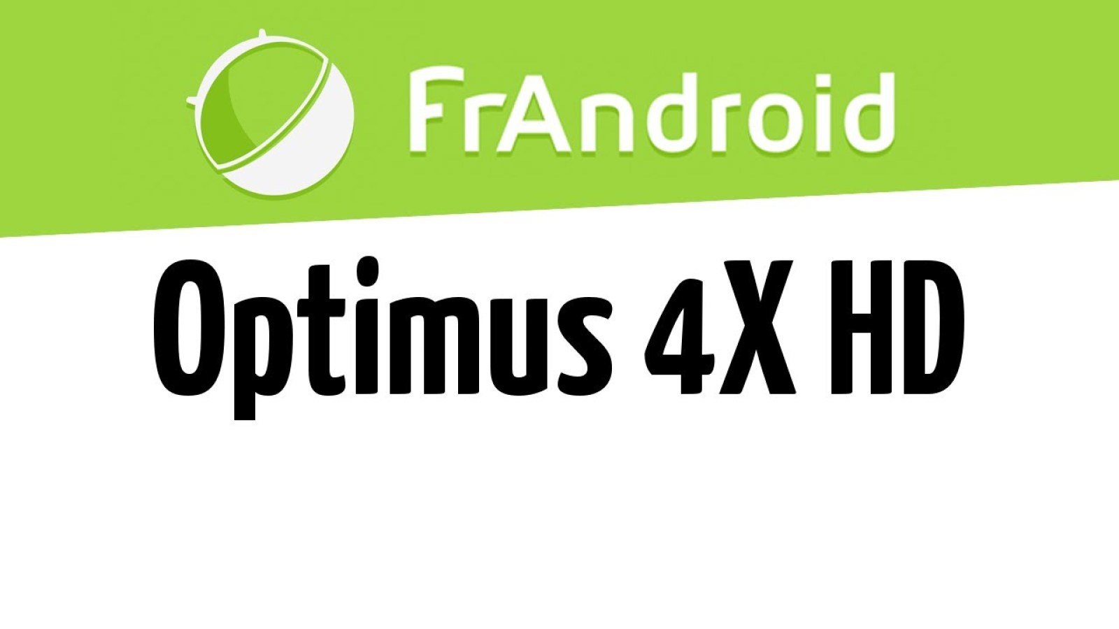 OPTIMUS 4X HD — Frandroid