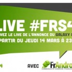 Live #FRS4 : Suivez le live conférence Galaxy S4 avec FrAndroid et NoWatch !