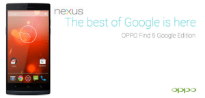 Oppo, vers un Oppo Find 5 Google Edition ?