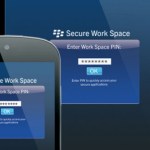 BlackBerry Secure Work Space arrive sur Android (et iOS)