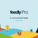 Feedly Pro, un modèle payant débarque pour le gestionnaire de flux RSS