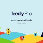 Feedly passe au payant dans une version « Pro » Feedly passe au payant dans une version « Pro »