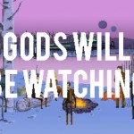 Gods Will be Watching us sera édité par Devolver Digital