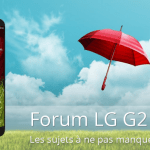Forum LG G2 : les sujets à ne pas manquer