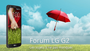 Forum LG G2 : les sujets à ne pas manquer