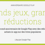 Google Play : 2 ans déjà et des achats in-app de jeux, des jeux et des films en promo ! Google Play : 2 ans déjà et des achats in-app de jeux, des jeux et des films en promo !