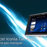 Forum Acer Iconia Tab A500/501 : les sujets à ne pas manquer