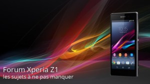 Forum Sony Xperia Z1 : les sujets à ne pas manquer