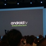 Google I/O : Android TV s’invite dans les salons