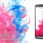 LG G3 :  tout ce qu’il faut savoir avant sa sortie