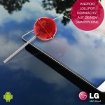 LG confirme Android Lollipop pour les G3 et G2