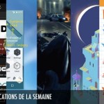 Les apps de la semaine : Podcast Addict, Total Launcher, The Dark Knight Rises, Monument Valley, How to make origami