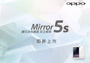 Oppo confirme l’existence de l’Oppo Mirror 5s