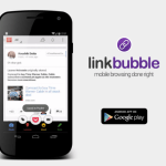 L’application Link Bubble devient entièrement gratuite
