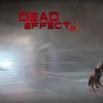 Dead Effect 2 : la date de sortie encore repoussée