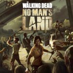 The Walking Dead No Man’s Land désormais disponible sur le Play Store