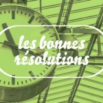 Les bonnes résolutions connectées : Être toujours à l’heure