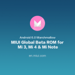 MIUI 7 : Android 6.0 Marshmallow arrive en version internationale sur Xiaomi Mi 3, Mi 4 et Mi Note