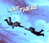 out there chronicles 1