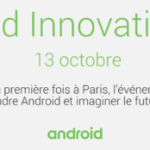 Le 13 octobre prochain, Google organise l’Android Innovation Day à Paris