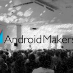 Droidcon Paris devient Android Makers, l’événement Android incontournable