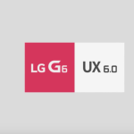 LG G6 : l’UX 6.0 en vidéo permet de découvrir quelques fonctionnalités