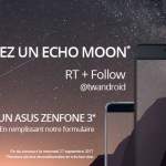🔥 Concours : un Asus Zenfone 3 et un Echo Moon à gagner !
