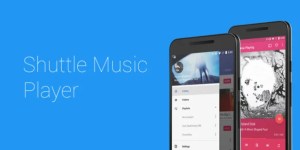 Shuttle Music Player : l’un des meilleurs lecteurs audio s’offre une grosse mise à jour Shuttle Music Player : l’un des meilleurs lecteurs audio s’offre une grosse mise à jour