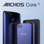 Archos Core 55S, 57S et 60S : nos photos, les prix et une date de sortie – MWC 2018