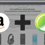 Retrouvez FrAndroid sur Amazon avec une sélection des meilleurs smartphones et accessoires