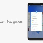 Android P : comment activer la nouvelle navigation par gestes