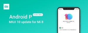 Xiaomi Mi 8 : la beta d’Android 9 Pie a débuté en Chine