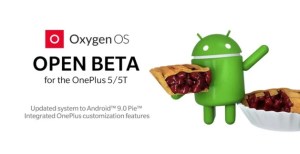 OnePlus 5 et 5T : la bêta d’Android 9.0 Pie est désormais disponible pour tous