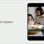 Live Caption et Live Relay : Google va retranscrire la voix sur Android
