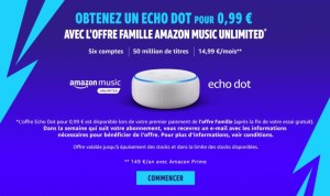 🔥 Bon plan : un Echo Dot à 0,99 euro pour toute souscription à l’offre Famille d’Amazon Music Unlimited