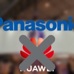 Panasonic suspend également ses échanges avec Huawei