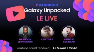 Galaxy Unpacked : suivez la conférence commentée en français par des experts de la tech