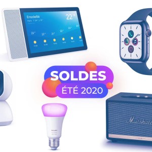 Soldes d’été 2020 : les meilleures offres pour s’équiper avec des objets connectés