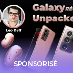 Galaxy Unpacked : le récap’ de l’évènement commenté par Léo Duff et Brandon Le Proktor
