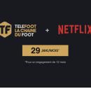 Téléfoot + Netflix : tout savoir sur l’offre SVoD à moins de 30 euros