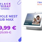 Le Google Nest Hub Max : caméra, écran, assistant… en promo au Black Friday