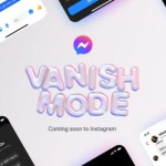 Facebook lance Vanish : des messages éphémères sur Messenger et Instagram