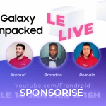 Suivez la conférence Galaxy Unpacked commentée par deux grands youtubeurs tech français