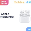C’est le bon moment de craquer sur les AirPods Pro pendant les soldes